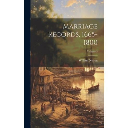 (영문도서) Marriage Records 1665-1800; Volume 3 Hardcover, Legare Street Press, English, 9781020757396