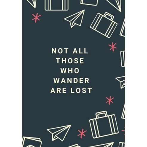 (영문도서) Not All Those Who Wander Are Lost: The perfect paper airplane suitcase personal expense track... Paperback, Independently Published, English, 9781689227872