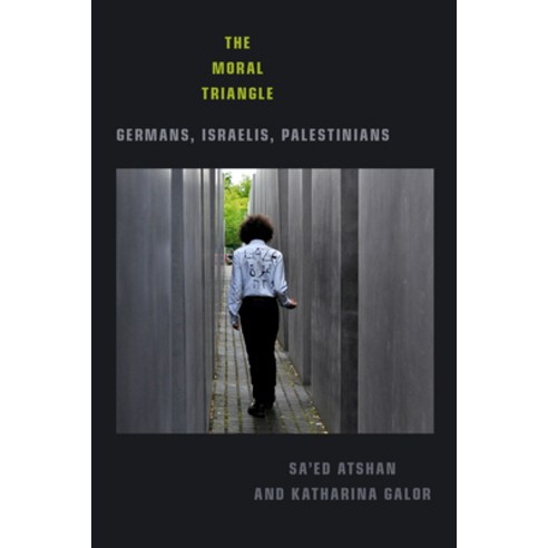 The Moral Triangle: Germans Israelis Palestinians Hardcover, Duke University Press
