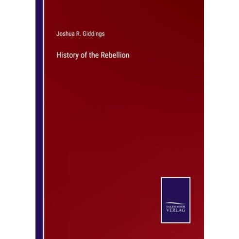 (영문도서) History of the Rebellion Paperback, Salzwasser-Verlag, English, 9783752584028