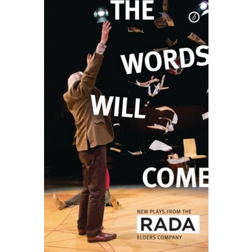 The Words Will Come: New Plays from the Rada Elders Company Paperback, Oberon Books, English, 9781786825841