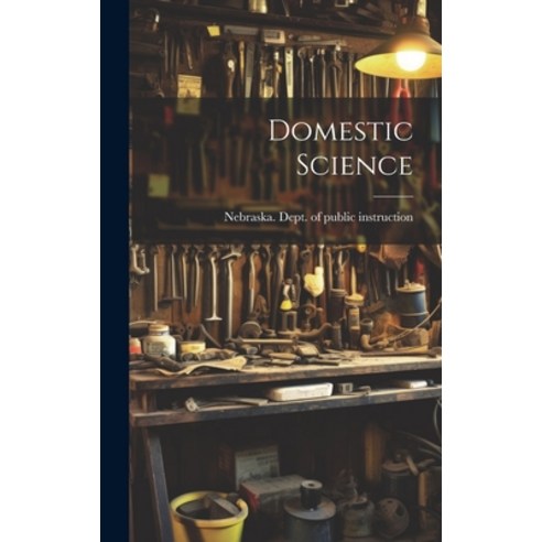 (영문도서) Domestic Science Hardcover, Legare Street Press, English, 9781021148896