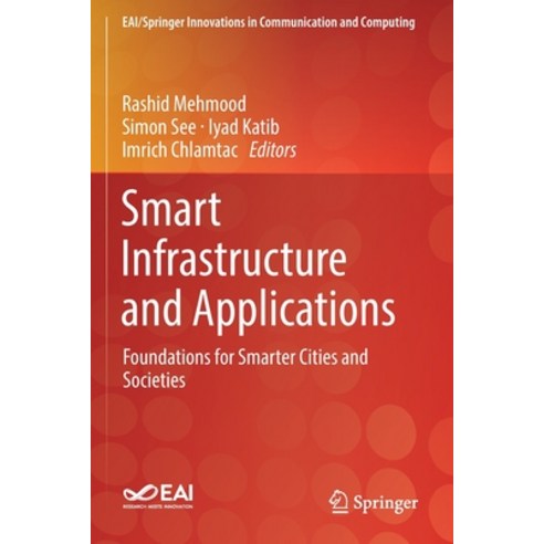 Smart Infrastructure and Applications: Foundations for Smarter Cities and Societies Paperback, Springer