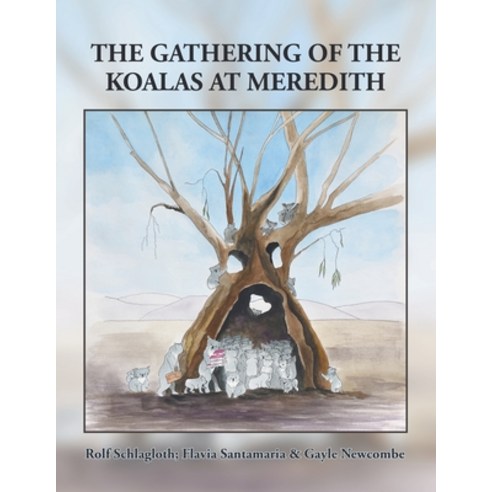 The Gathering of the Koalas at Meredith Paperback, Balboa Press Au, English, 9781504318891