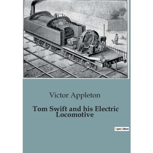 (영문도서) Tom Swift and his Electric Locomotive Paperback, Culturea, English, 9791041829019