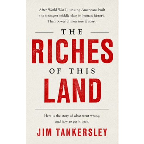 The Riches of This Land:The Untold True Story of America''s Middle Class, Public Affairs