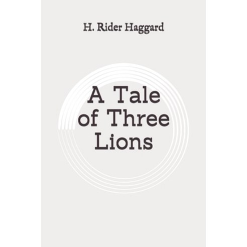 A Tale of Three Lions: Original Paperback, Independently Published