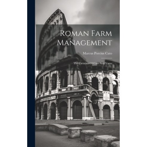 (영문도서) Roman Farm Management: The Treatises Of Cato And Varro Hardcover, Legare Street Press, English, 9781019376904