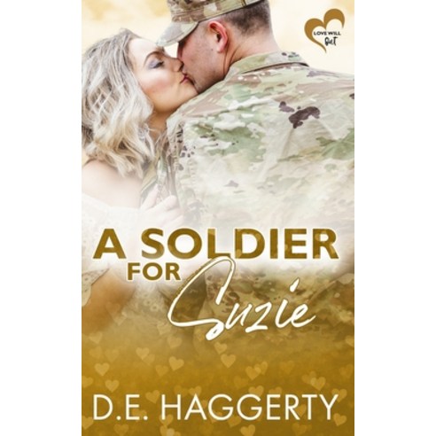 (영문도서) A Soldier for Suzie: a friends to lovers military romantic comedy Paperback, D.E. Haggerty, English, 9789083349442