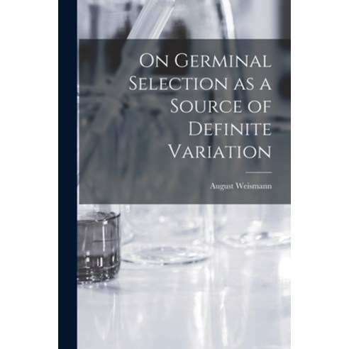 (영문도서) On Germinal Selection as a Source of Definite Variation Paperback, Legare Street Press, English, 9781016542630