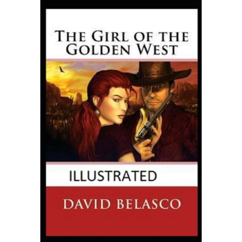 The Girl of the Golden West Paperback, Independently Published, English, 9798744164232