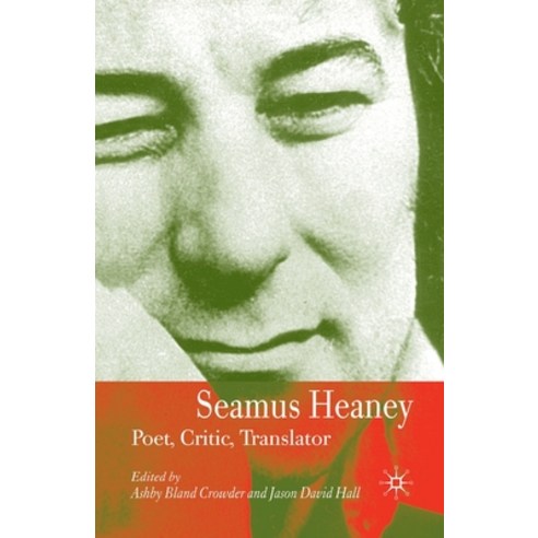 (영문도서) Seamus Heaney: Poet Critic Translator Paperback, Palgrave MacMillan, English, 9781349281114