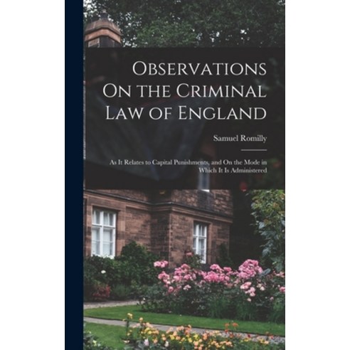 (영문도서) Observations On the Criminal Law of England: As It Relates to Capital Punishments and On the... Hardcover, Legare Street Press, English, 9781019006719