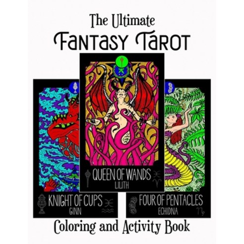 The Ultimate Fantasy Tarot Coloring And Activity Book: Tarot Card Coloring Book - Tarot Deck Colorin... Paperback, Independently Published