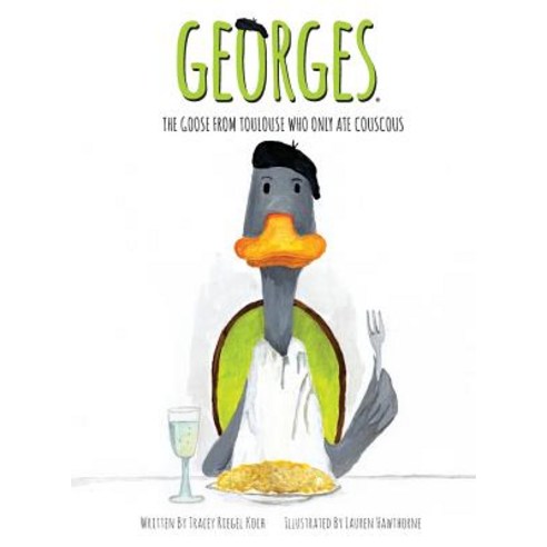 Georges The Goose From Toulouse: Who Only Ate Couscous Hardcover, Mixed Nuts Publishing LLC