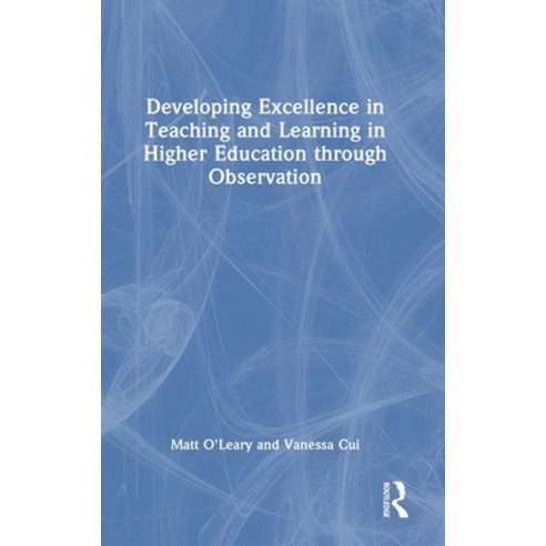 (영문도서) Developing Excellence in Teaching and Learning in Higher Education Through Observation Hardcover, Routledge, English, 9780367358082