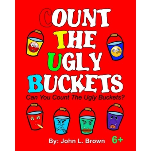 Count The Ugly Buckets: Can You Count The Ugly Buckets? Paperback, Independently Published, English, 9798719611884