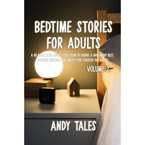 Bedtime Stories for Adults: A Relaxing Sleep Stories Collection to ensure a good night rest: overcom... Paperback, Amplitudo Ltd, English, 9781801726665