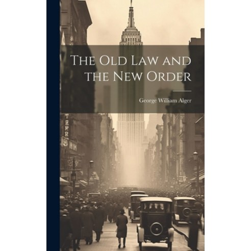 (영문도서) The Old Law and the New Order Hardcover, Legare Street Press, English, 9781019779507