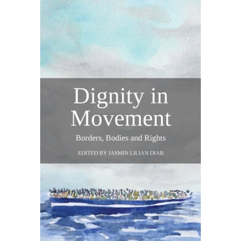 (영문도서) Dignity in Movement: Borders Bodies and Rights Paperback, E-International Relations, English, 9781910814598
