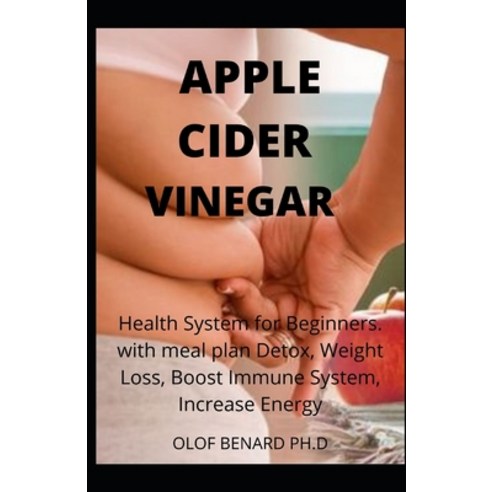 Apple Cider Vinegar: comprehensive guide for Apple Cider Vinegar Drinks for Health Smoothies and Dr... Paperback, Independently Published
