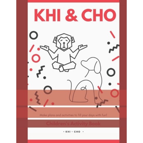 Khi and Cho''s Children Activities Book: Make plans and activities to fill your days with fun! Paperback, Independently Published, English, 9798713793982