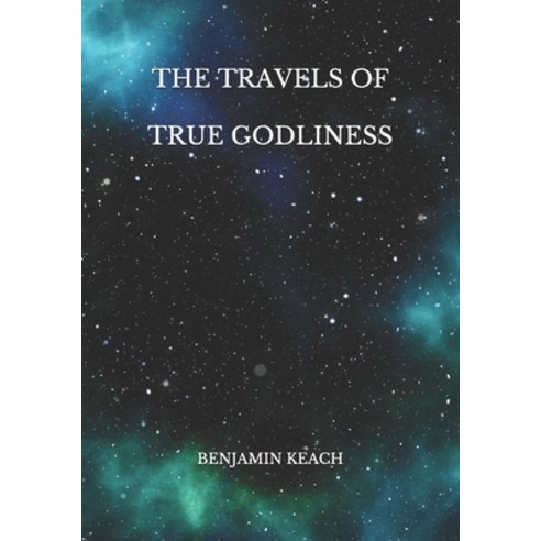 The Travels of True Godliness Paperback, Independently Published, English, 9798722785275