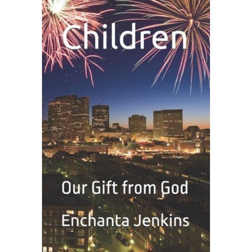 (영문도서) Children: Our Gift from God Paperback, Independently Published, English, 9798376317365