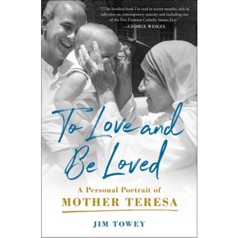 (영문도서) To Love and Be Loved: A Personal Portrait of Mother Teresa Paperback, Simon & Schuster, English, 9781982195632