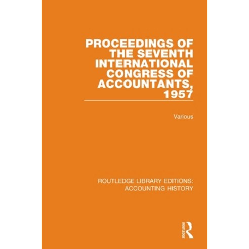 (영문도서) Proceedings of the Seventh International Congress of Accountants 1957 Paperback, Routledge, English, 9780367497378