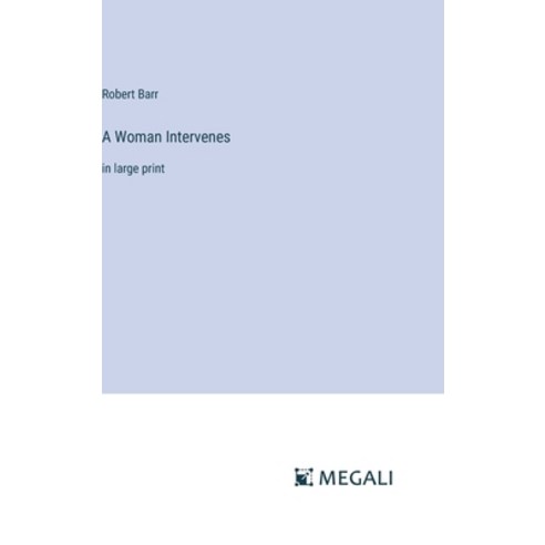 (영문도서) A Woman Intervenes: in large print Hardcover, Megali Verlag, English, 9783387327434