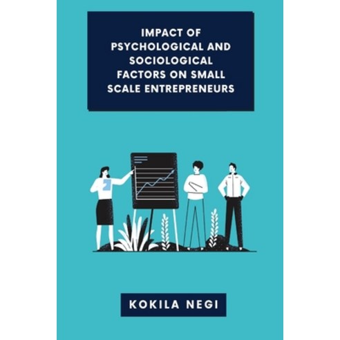 (영문도서) Impact of Psychological and Sociological Factors on Small Scale Entrepreneurs Paperback, Kokila Negi, English, 9788274845404