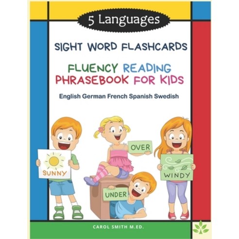 5 Languages Sight Word Flashcards Fluency Reading Phrasebook for Kids - English German French Spanis... Paperback, Independently Published, 9798576159710