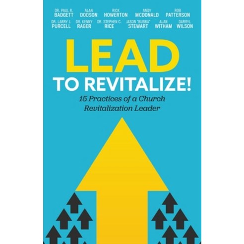Lead to Revitalize!: 15 Practices of a Church Revitalization Leader Paperback, Aneko Press