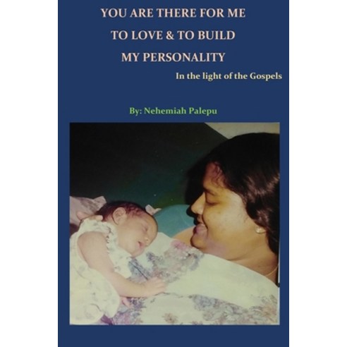 (영문도서) You Are There for Me to Love and to Build My Personality: In the light of the Gospels Paperback, Independently Published, English, 9798506933120
