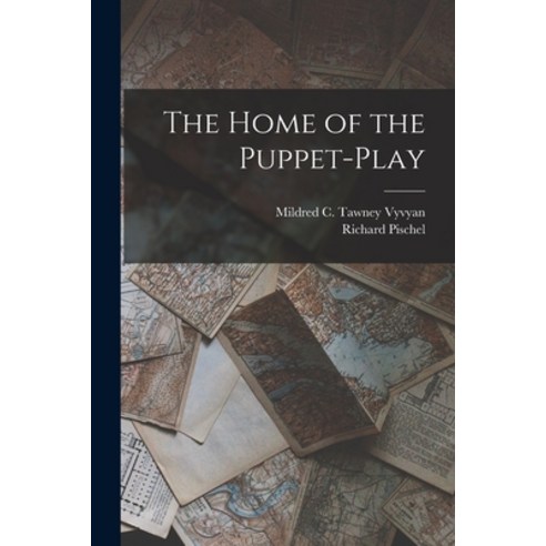 (영문도서) The Home of the Puppet-play Paperback, Legare Street Press, English, 9781019191156