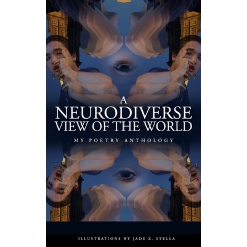 A Neurodiverse View of the World: My Poetry Anthology Paperback, Darren Stella, English, 9781735928906
