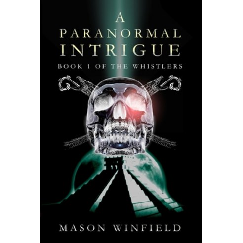 (영문도서) A Paranormal Intrigue: The First Book of The Whistlers Paperback, Rock / Paper / Safety Scissors, English, 9781734914405