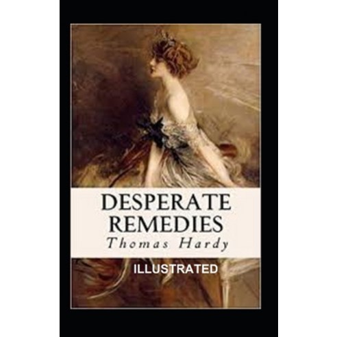 Desperate Remedies Illustrated Paperback, Independently Published, English, 9798705871889