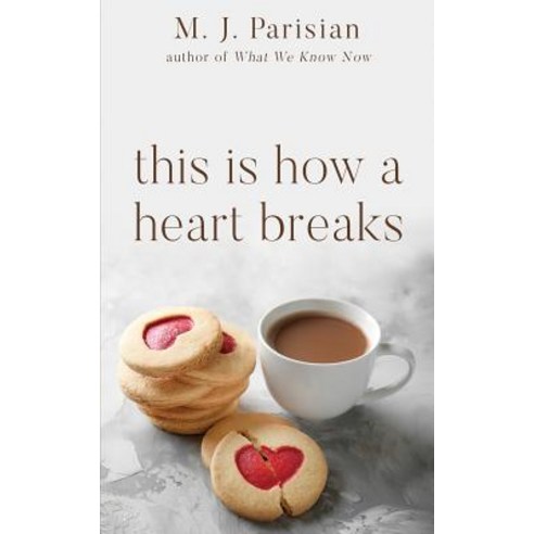 (영문도서) This Is How A Heart Breaks Paperback, Createspace Independent Pub..., English, 9781717214126
