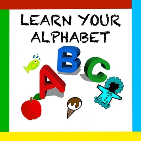 Learn your Alphabet: ABC Paperback, Independently Published