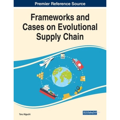 (영문도서) Frameworks and Cases on Evolutional Supply Chain Paperback, Business Science Reference, English, 9781799898016