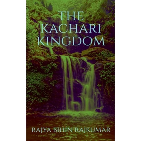 (영문도서) The Kachari Kingdom Paperback, Notion Press, English, 9798887830506