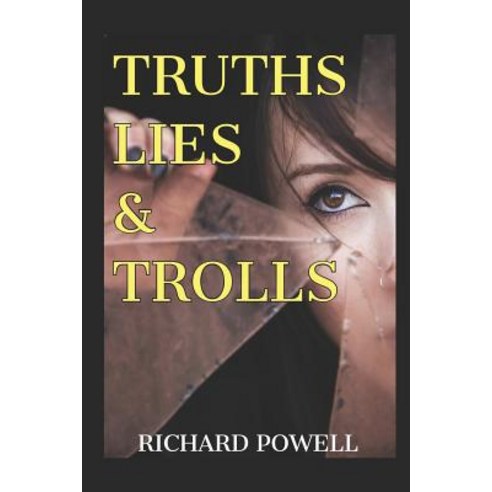 Truth Lies & Trolls Paperback, Independently Published