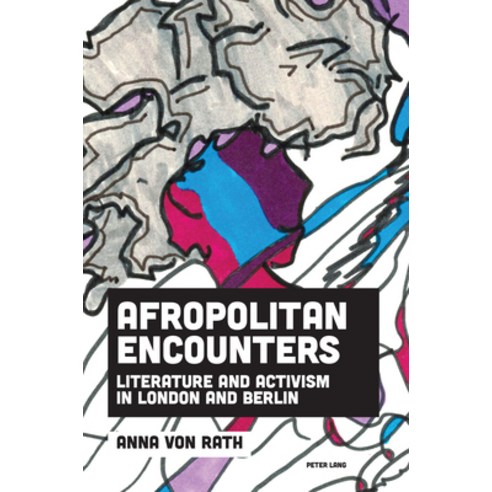 (영문도서) Afropolitan Encounters: Literature and Activism in London and Berlin Hardcover, Peter Lang Ltd, Internation..., English, 9781800790063