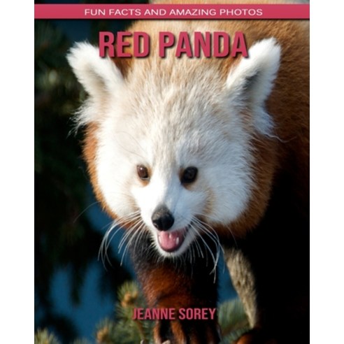 Red panda: Fun Facts and Amazing Photos Paperback, Independently Published
