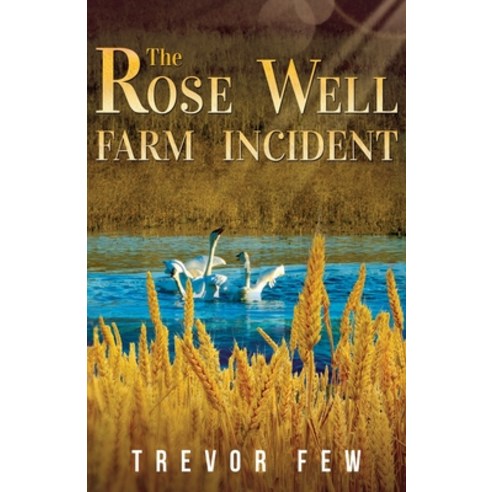 The Rose Well Farm Incident Paperback, Olympia Publishers, English, 9781788309318