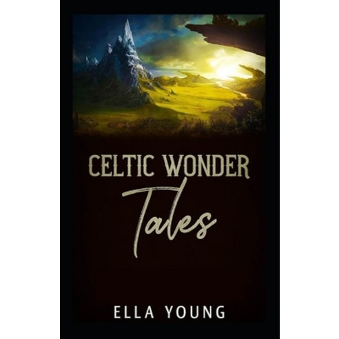 (영문도서) Celtic Wonder Tales: Illustrated Edition Paperback, Independently Published, English, 9798516515811