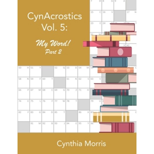 (영문도서) CynAcrostics Volume 5: My Word! Part 2 Paperback, Cynthia Morris, English, 9780998283166