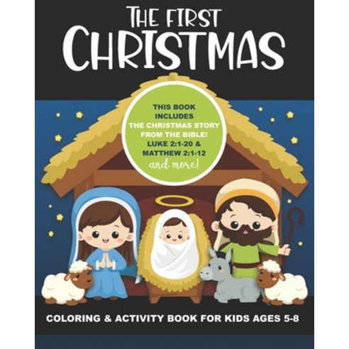 The First Christmas Coloring and Activity Book for Kids Ages 5-8: Includes the Christmas Story from ... Paperback, Independently Published, English, 9798706576370